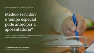 Médico servidor: tempo especial antecipa a aposentadoria?